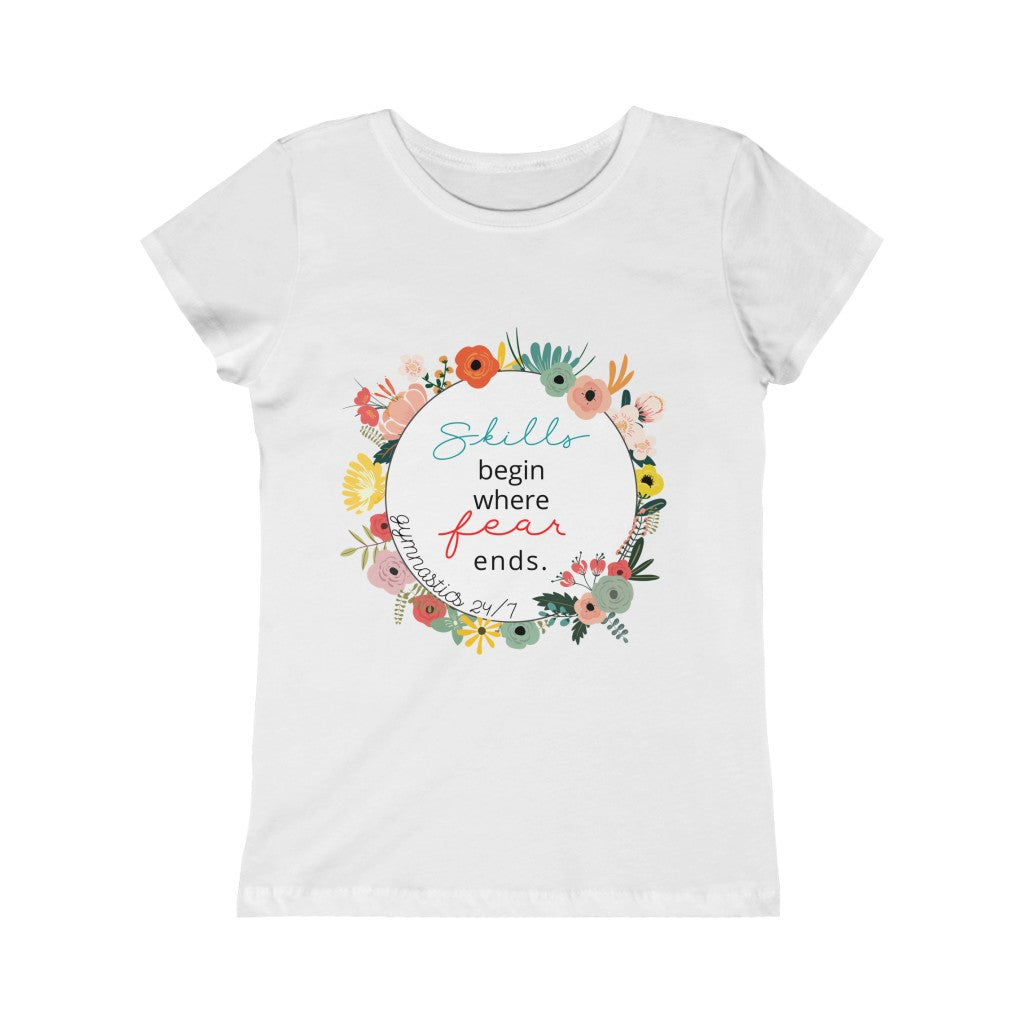 GIRLS - Skills begin where Fear Ends Tee