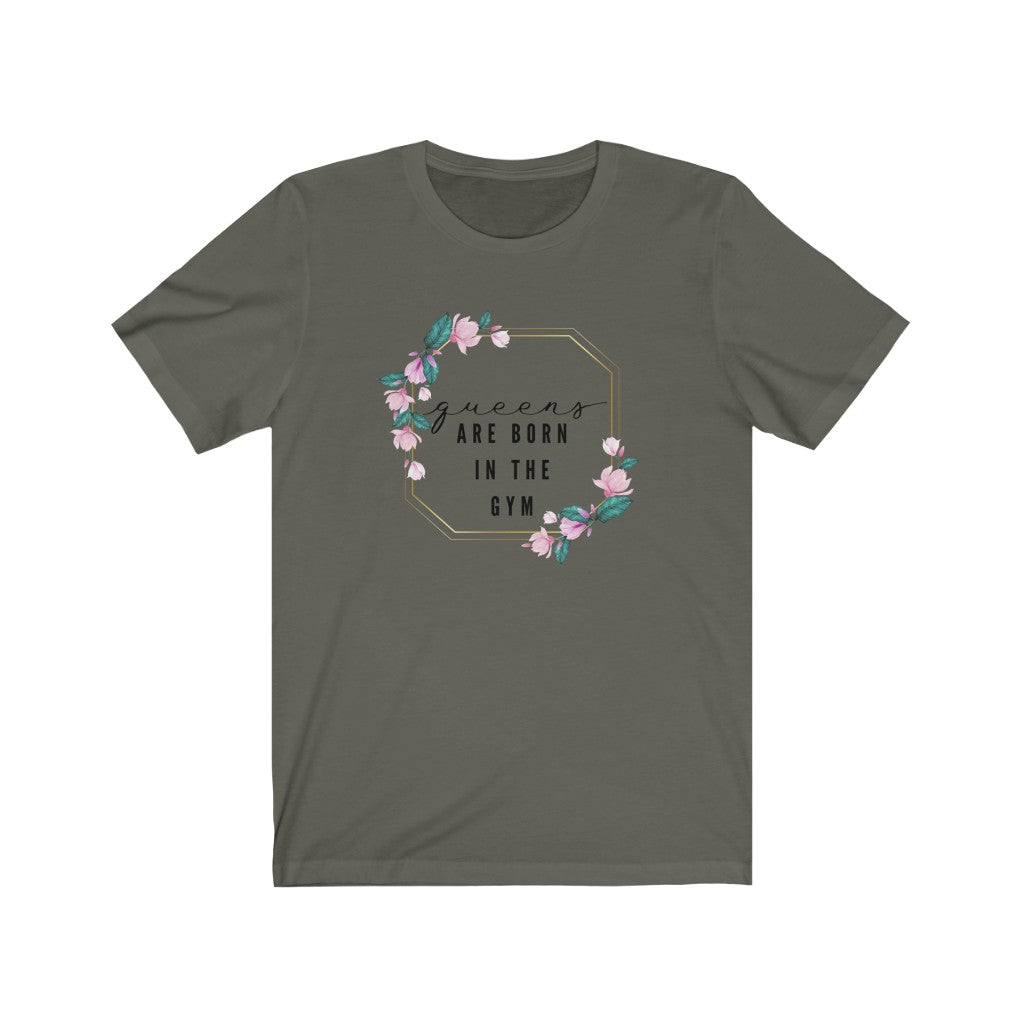 Unisex Short Sleeve Tee - Queens are born in the gym