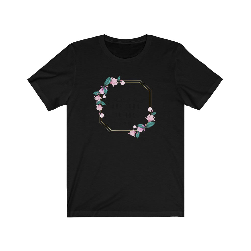 Unisex Short Sleeve Tee - Queens are born in the gym
