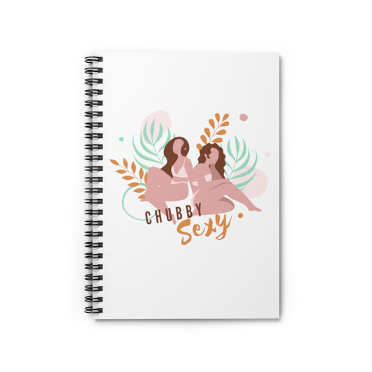 Chubby Sexy  - Spiral Notebook - Ruled Line